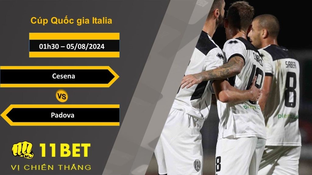 11BET Soi kèo Cesena vs Padova, 01h30, 05/08/2024