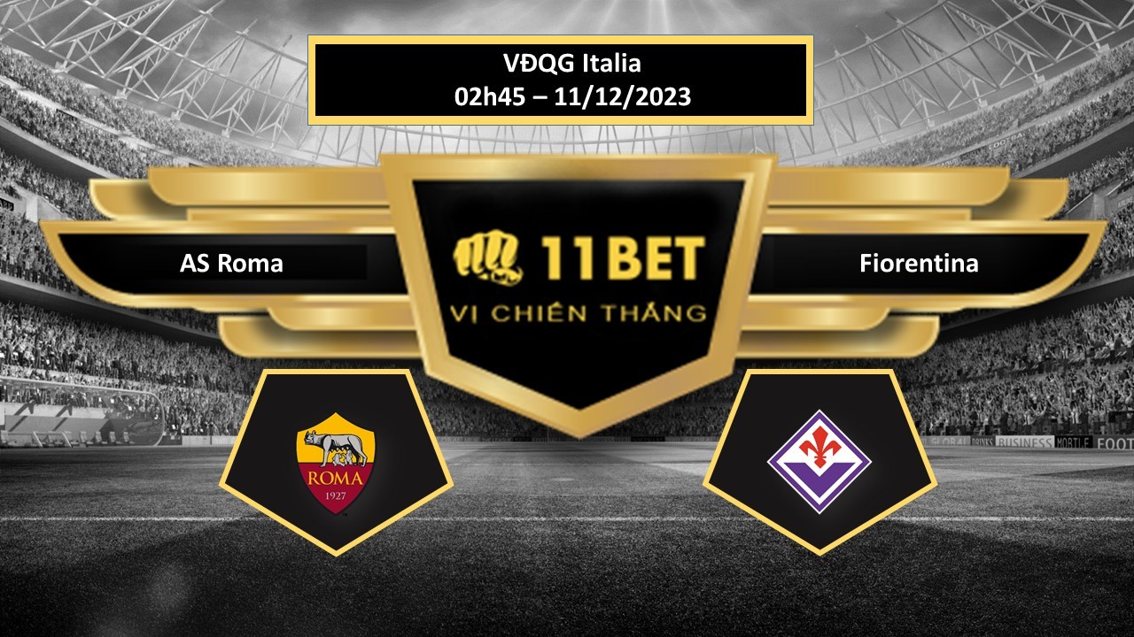 11BET Tip bóng đá   AS Roma vs Fiorentina, hôm nay 11/12/2023