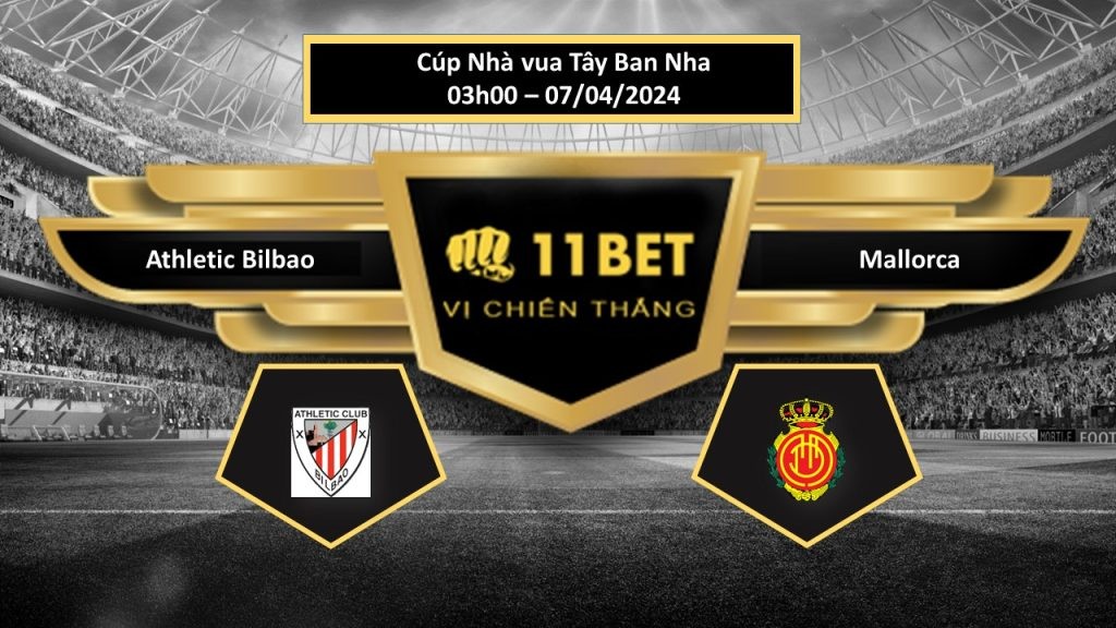 11BET Tip bóng đá Athletic Bilbao vs Mallorca, hôm nay 07/04/2024