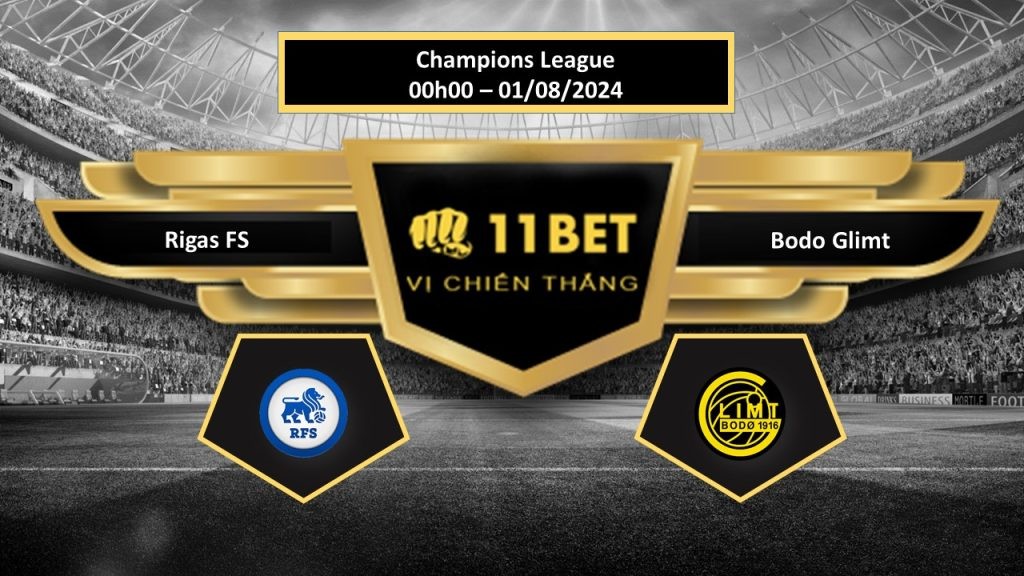 11BET Tip bóng đá   Rigas FS vs Bodo Glimt, hôm nay 01/08/2024