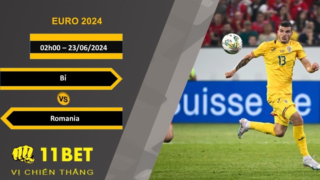11BET Soi kèo Bỉ vs Romania, 02h00, 23/06/2024