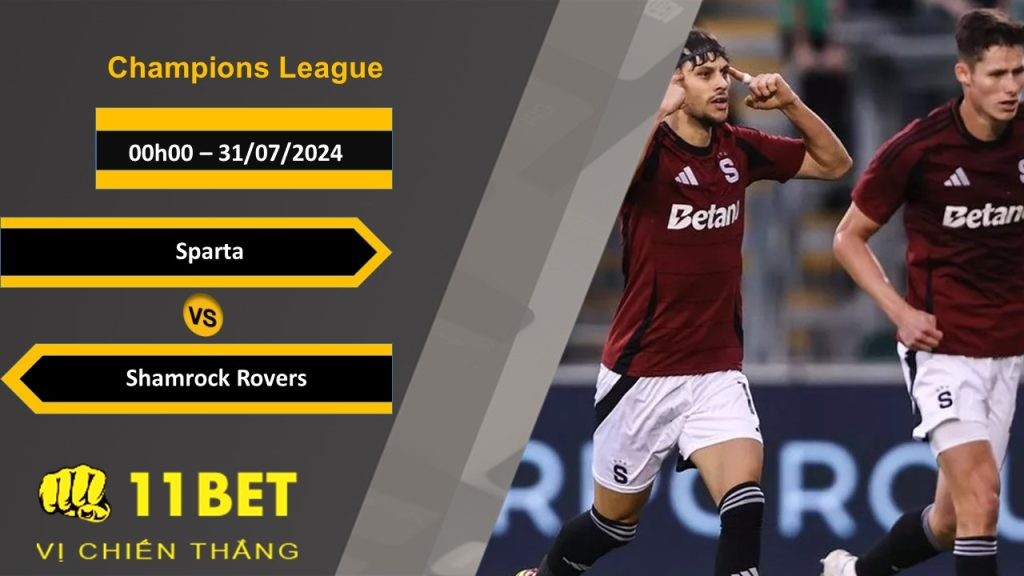 11BET Soi kèo Sparta vs Shamrock Rovers, 00h00, 31/07/2024